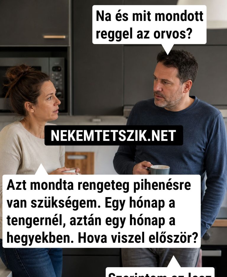 Na és mit mondott  reggel az orvos?