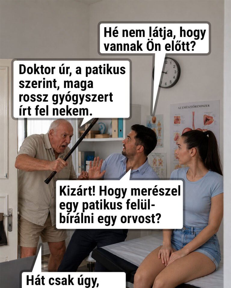 Hogy merészel egy patikus felülbírálni egy orvost?
