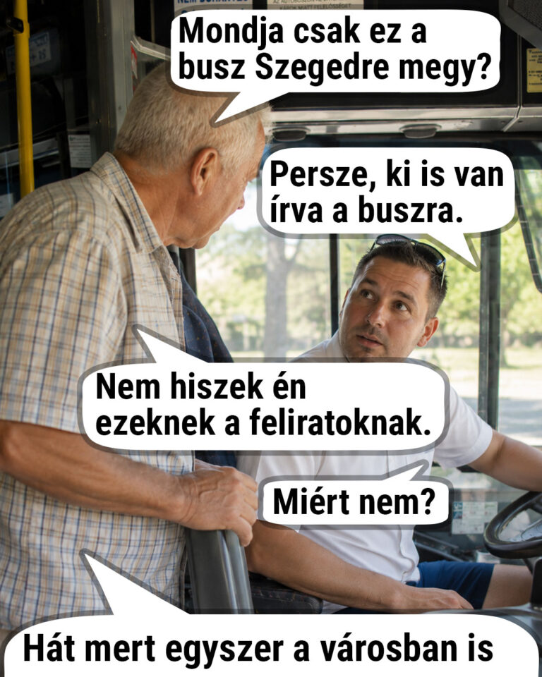 Mondja csak ez a busz Szegedre megy?