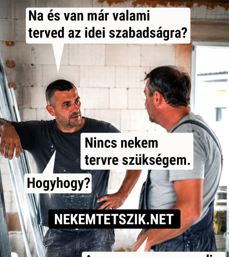 Na és van már valami terved…