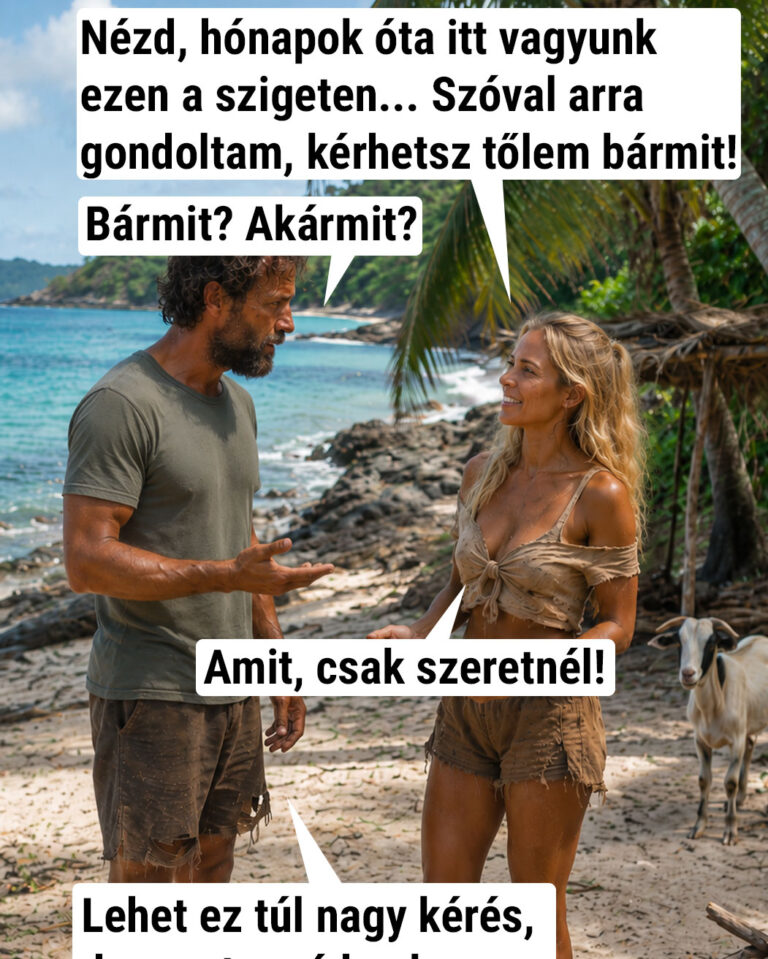 Nézd, hónapok óta itt vagyunk ezen a szigeten… Szóval arra gondoltam…